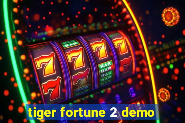 tiger fortune 2 demo